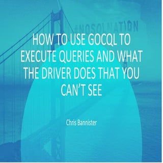 Scylla Summit 2017: How to Use Gocq...