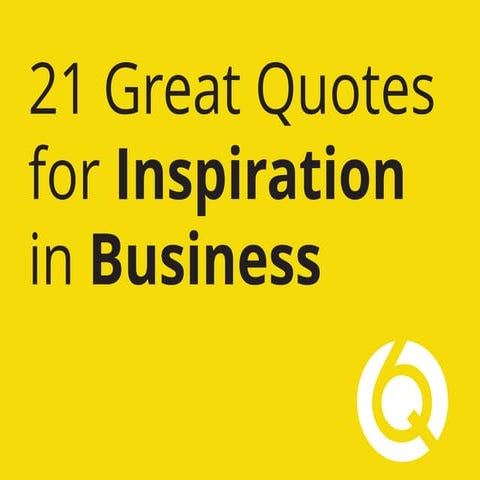 21 great quotes for Inspiration in Business