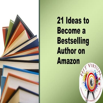 21 Ideas to Become a Bestselling Author on Amazon
