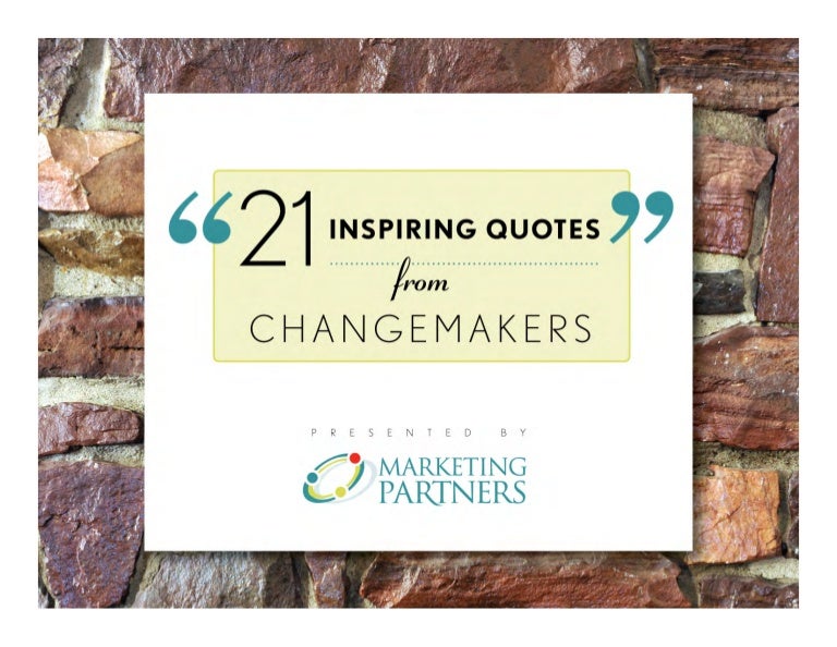 21 Inspiring Quotes from Changemakers