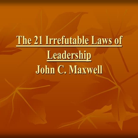 21 irrefutable laws of leadership john c maxwell
