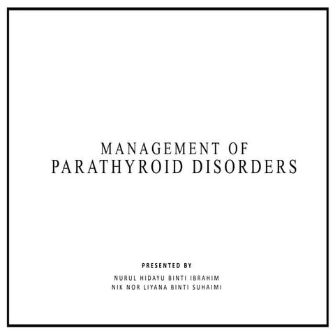 Management of Parathyroid disoders