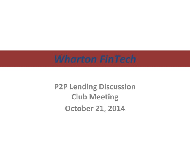 Wharton FinTech - P2P Lending Discussion