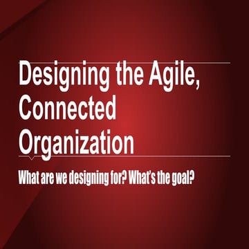 Designing the Agile Connected Organization