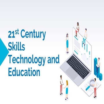 21st Century Skills, Technology and Education