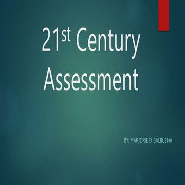 21st Century Assessment, Characteristics, etc