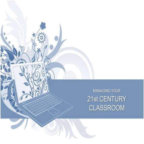 The 21st Century Classroom: Design, Management and Tech Integration