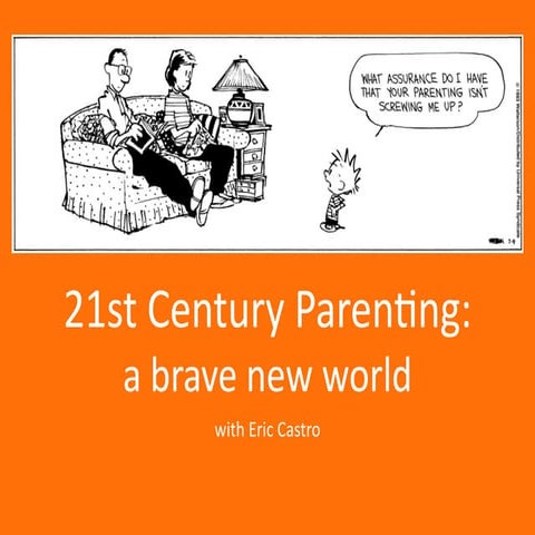 21st century Parenting: A brave new world