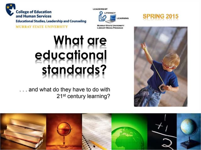 What are Educational Standards . . . and what do they have to do with 21st ce...