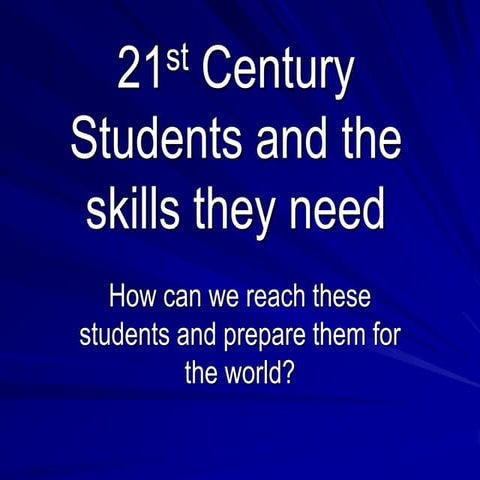21st_Century_Students_and_Skills.ppt