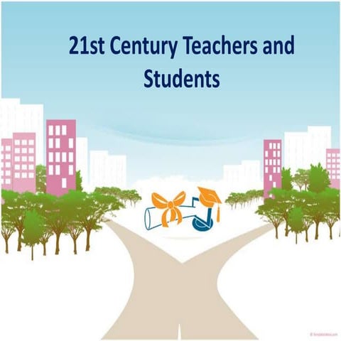 21st Century Teachers and Students 