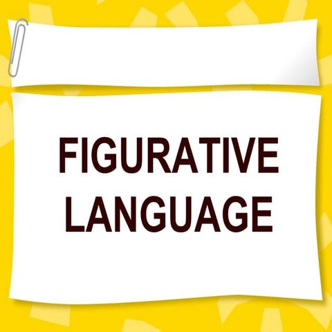 FIGURATIVE LANGUAGE 