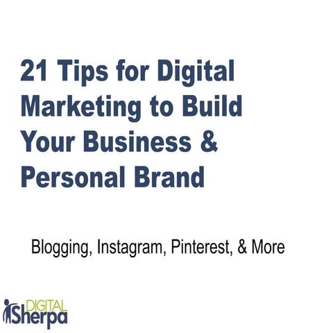 21 Useful Tips for Digital Content Marketing to Build Your Business and Perso...