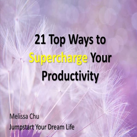 21 Top Ways to Supercharge your Productivity