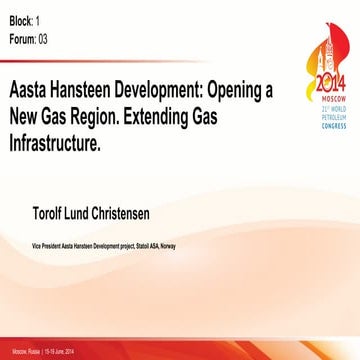 Aasta Hansteen Development: Opening a New Gas Region. Extending Gas Infrastru...