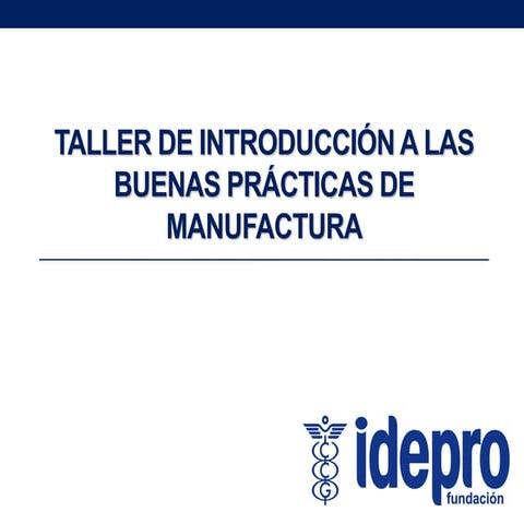 Taller de Introducción a las Buenas Prácticas de Manufactura (BPM)