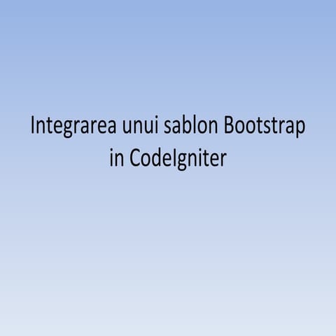 22. Integrarea unui sablon bootstrap in code igniter