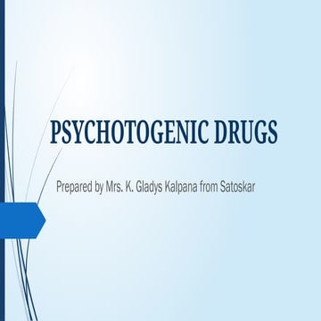22. PSYCHOTOGENIC DRUGS.pptx 60d7co Gurinder