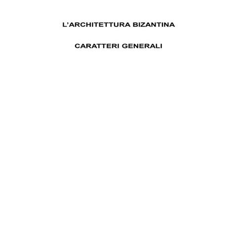 22. Architettura Bizantina - Caratteri generali