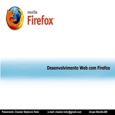 Desenvolvimento Web com Firefox - Clauber Stipkovic Halic