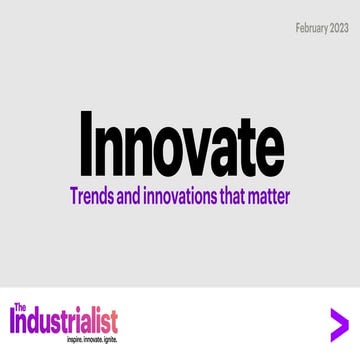 The Industrialist: Trends & Innovations - February 2023