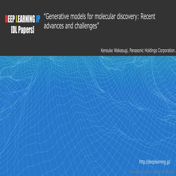 【DL輪読会】Generative models for molecular discovery: Recent advances and challenges