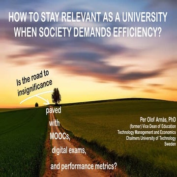 How to stay relevant as a university when society demands efficiency - Is the...