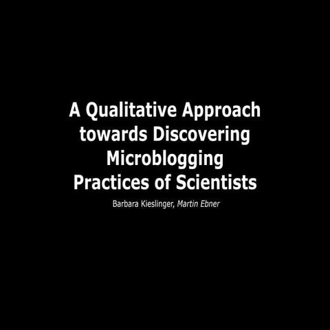 A Qualitative Approach towards Discovering Microblogging Practices of Scientists