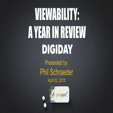 Viewability: A Year In Review - Digiday Brand Summit, 4/22/15