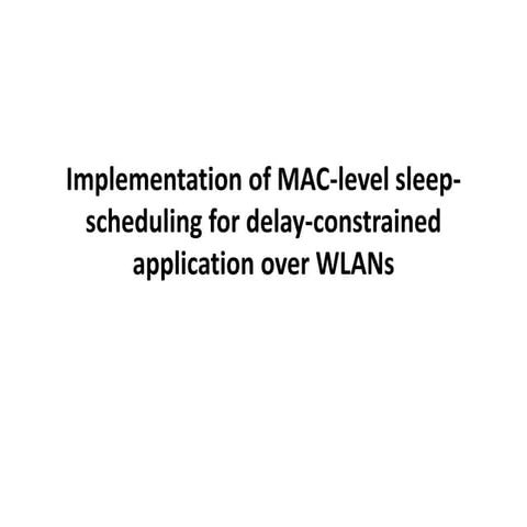 Implementation of MAC-level sleep-scheduling