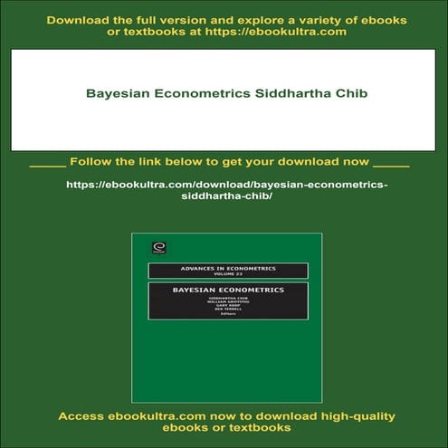 Download full ebook of Bayesian Econometrics Siddhartha Chib instant download...