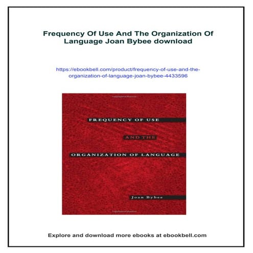 Frequency Of Use And The Organization Of Language Joan Bybee | PDF
