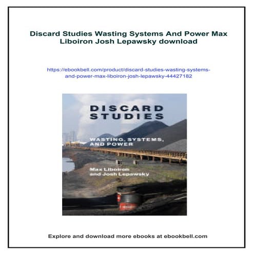 Discard Studies Wasting Systems And Power Max Liboiron Josh Lepawsky | PDF