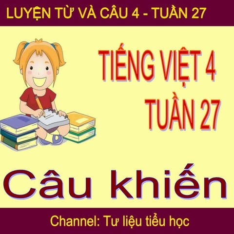Luyện từ và câu 4 Tuần 27 trang 87 Câu khiến