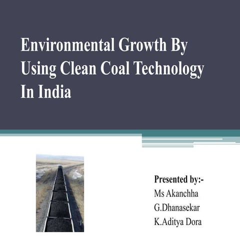 Environmental growth by using clean coal technology in new