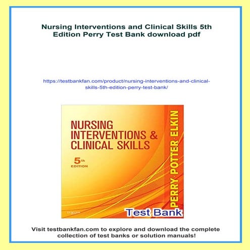 Nursing Interventions and Clinical Skills 5th Edition Perry Test Bank | PDF