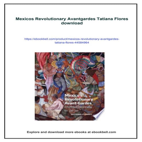 Mexicos Revolutionary Avantgardes Tatiana Flores