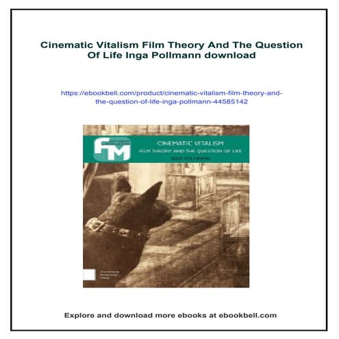 Cinematic Vitalism Film Theory And The Question Of Life Inga Pollmann