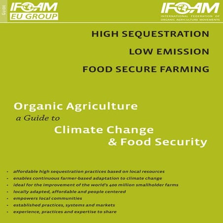 Organic Agriculture - a Guide to Climate Change and Food Security