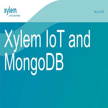 MongoDB.local Atlanta: MongoDB @ Sensus: Xylem IoT and MongoDB