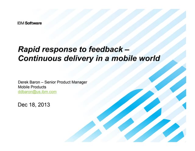 Mobile DevOps: Rapid Response to Feedback and continuous delivery in a mobile...