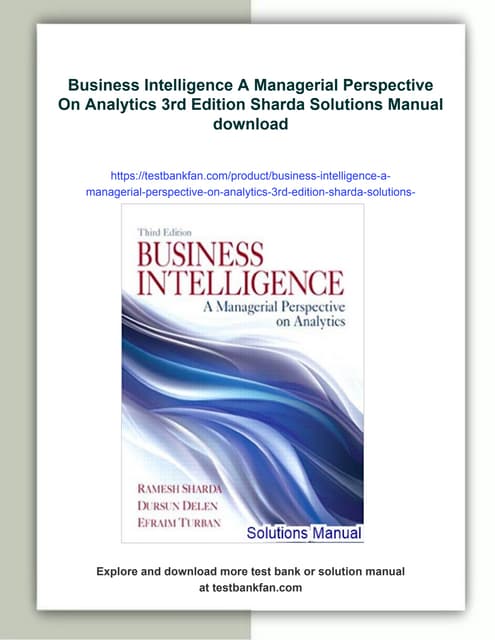 Business Intelligence A Managerial Perspective On Analytics 3rd Edition Sharda Solutions Manual ...