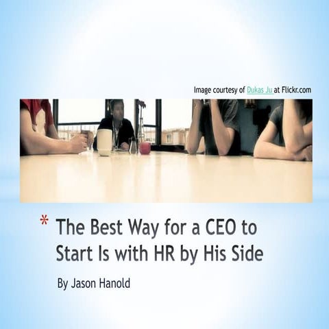 The Best Way for a CEO to Start Is with HR by His Side