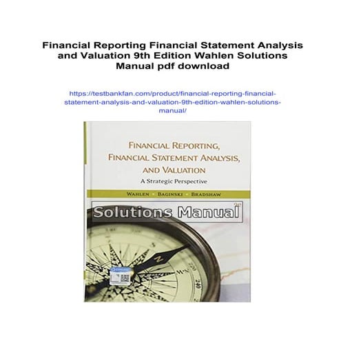 Financial Reporting Financial Statement Analysis and Valuation 9th Edition Wahlen Solutions ...