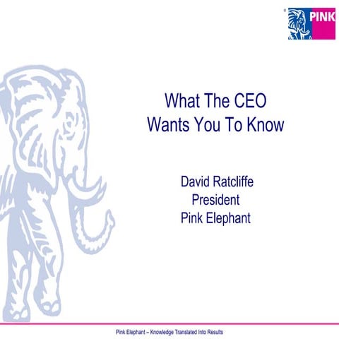What The CEO Wants You To Know - David Ratcliffe