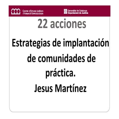 Taller:" 22 acciones para poner en marcha comunidades de práctica en las Admi...