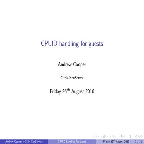 XPDS16:  CPUID handling for guests - Andrew Cooper, Citrix
