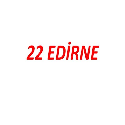 22 edirne