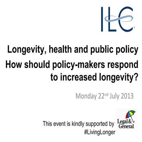 Policy Debate: Longevity, health and public policy. How should policy-makers ...