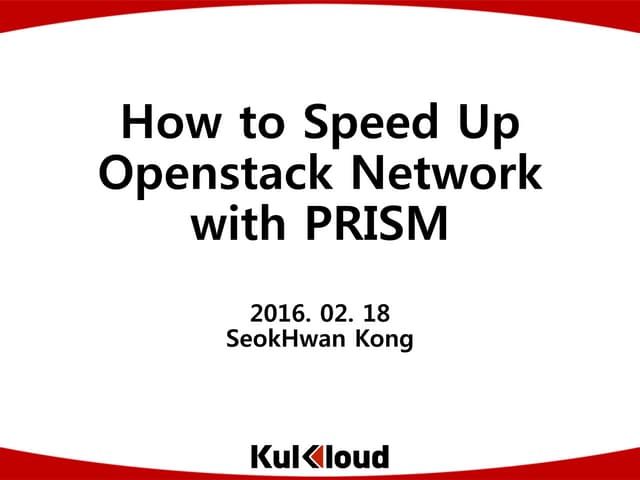 [OpenStack Days Korea 2016] Track2 - How to speed up OpenStack network with P...